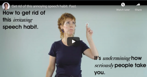 How to get rid of this common and irritating speech habit – transcript